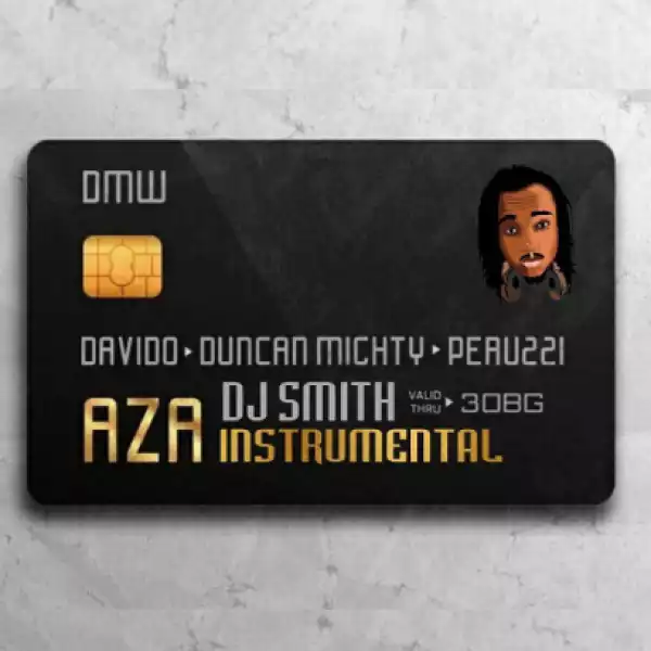 Free Beat: Davido - Aza (Prod. By DJ Smith) ft Duncan Mighty & Peruzzi
